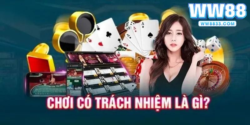 Chơi có trách nhiệm là hành động thế nào?