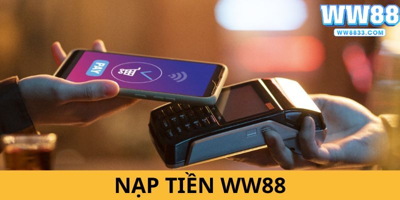 Lưu ý quan trọng khi nạp tiền WW88